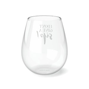 I Don't Give A Sip - Stemless Wine Glass, 11.75oz