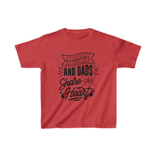 Load image into Gallery viewer, Daughter&#39;s And Dad&#39;s - Kids Heavy Cotton™ Tee
