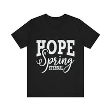 Load image into Gallery viewer, Hope Spring - Unisex Jersey Short Sleeve Tee
