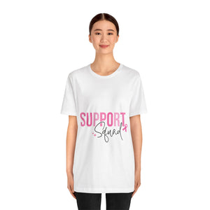 Support Squad - Unisex Jersey Short Sleeve Tee