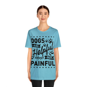 Dogs Are Helpful - Unisex Jersey Short Sleeve Tee