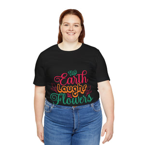 The Earth Laughs - Unisex Jersey Short Sleeve Tee