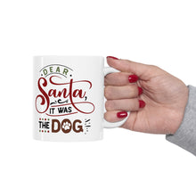 Load image into Gallery viewer, It Was The Dog - Ceramic Mug 11oz
