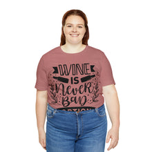 Load image into Gallery viewer, Wine Is Never - Unisex Jersey Short Sleeve Tee
