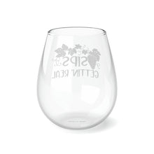 Load image into Gallery viewer, Sips Gettin Real -Stemless Wine Glass, 11.75oz
