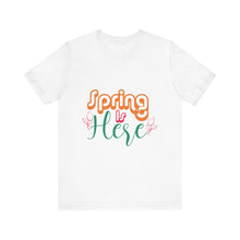 Load image into Gallery viewer, Spring Is Here - Unisex Jersey Short Sleeve Tee
