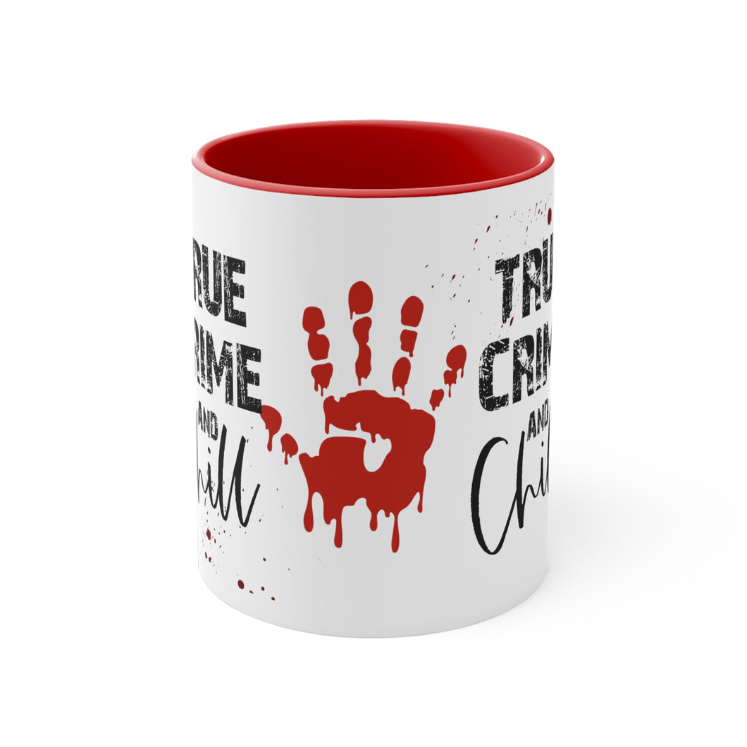 True Crime And Chill - Accent Coffee Mug, 11oz