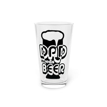 Load image into Gallery viewer, Dad Needs Beer - Pint Glass, 16oz

