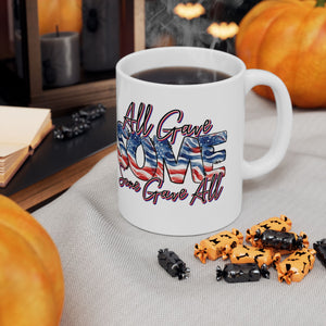 All Gave Some - Ceramic Mug, (11oz, 15oz)