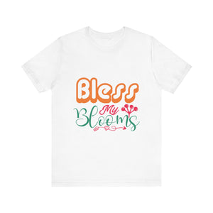 Bless My Blooms - Unisex Jersey Short Sleeve Tee