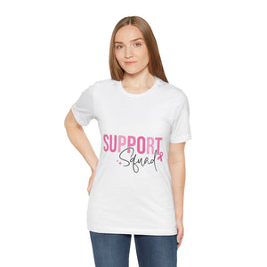 Support Squad - Unisex Jersey Short Sleeve Tee