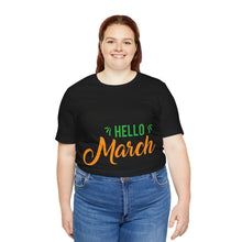 Load image into Gallery viewer, Hello March - Unisex Jersey Short Sleeve Tee
