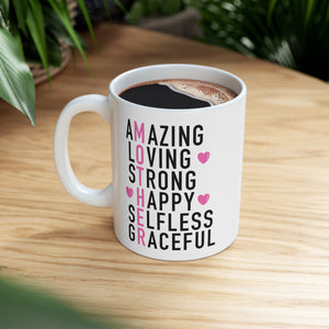 Amazing Loving Strong - Ceramic Mug 11oz