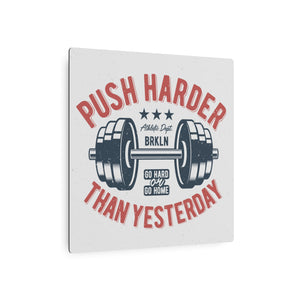 Push Harder - Metal Art Sign