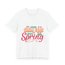 Load image into Gallery viewer, Keep Calm And Love Spring - Unisex Jersey Short Sleeve Tee
