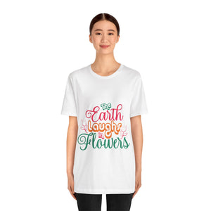 The Earth Laughs - Unisex Jersey Short Sleeve Tee