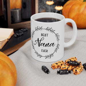 Best Nana Ever - Ceramic Mug 11oz