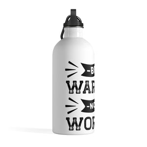 Be A Warrior - Stainless Steel Water Bottle