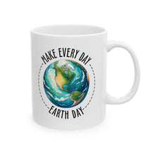 Load image into Gallery viewer, Make Everyday Earth Day - Ceramic Mug, 11oz

