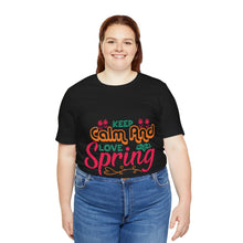 Load image into Gallery viewer, Keep Calm And Love Spring - Unisex Jersey Short Sleeve Tee
