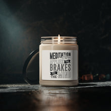 Load image into Gallery viewer, Mediation Applies The Brakes - Scented Soy Candle, 9oz

