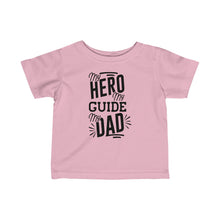 Load image into Gallery viewer, Hero Guide Dad - Infant Fine Jersey Tee
