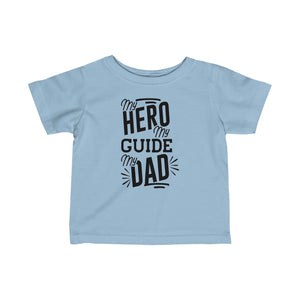 Hero Guide Dad - Infant Fine Jersey Tee