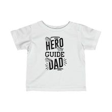 Load image into Gallery viewer, Hero Guide Dad - Infant Fine Jersey Tee
