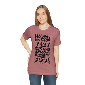 Moms Are Very Cool - Unisex Jersey Short Sleeve Tee