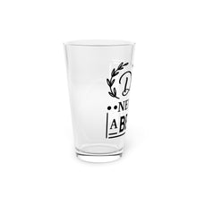 Load image into Gallery viewer, Dad Needs A Beer - Pint Glass, 16oz
