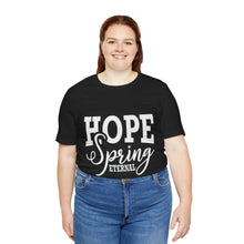 Load image into Gallery viewer, Hope Spring - Unisex Jersey Short Sleeve Tee
