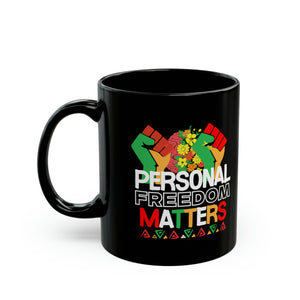 Personal Freedoms Matter - Black Mug (11oz, 15oz)