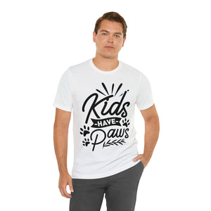 Kids Have Paws - Unisex Jersey Short Sleeve Tee
