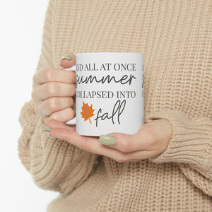 And All At Once - Ceramic Mug 11oz