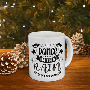 Dance In The Rain - Ceramic Mug 11oz