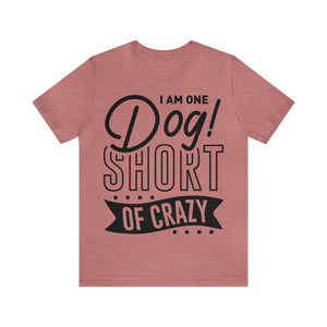 I 'am One Dog - Unisex Jersey Short Sleeve Tee