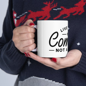 Live Your Life By A Compass - Ceramic Mug 11oz
