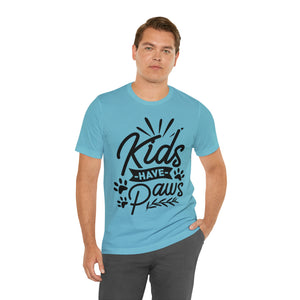 Kids Have Paws - Unisex Jersey Short Sleeve Tee