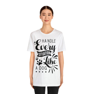 Handle Every Situation - Unisex Jersey Short Sleeve Tee