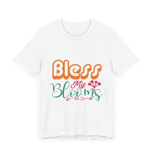 Bless My Blooms - Unisex Jersey Short Sleeve Tee