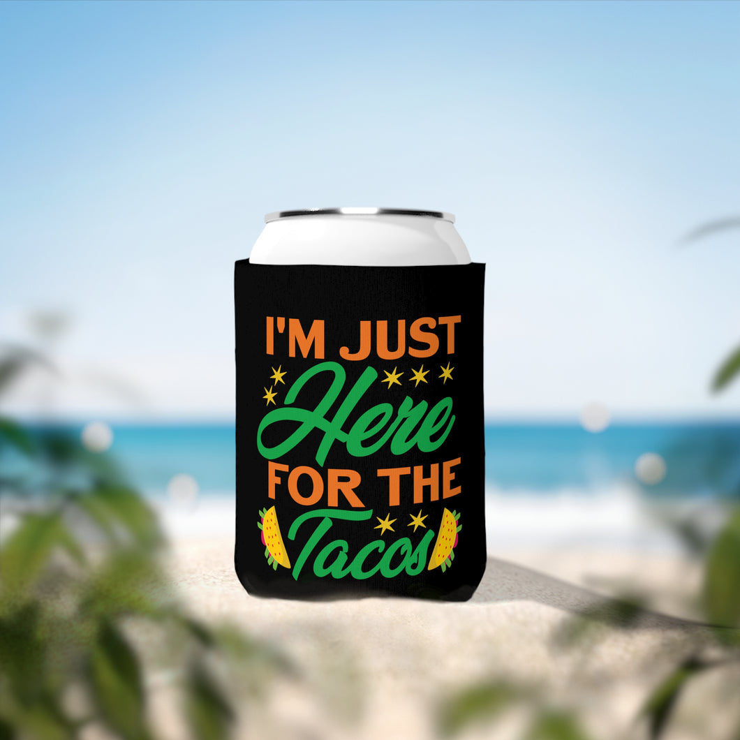 Here For The Tacos - Can Cooler Sleeve