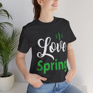 Love Spring - Unisex Jersey Short Sleeve Tee