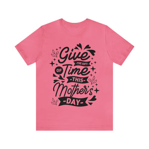 Give The Gift Of Time - Unisex Jersey Short Sleeve Tee