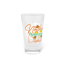Load image into Gallery viewer, Nacho Average Drinker - Pint Glass, 16oz
