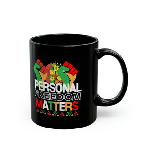 Personal Freedoms Matter - Black Mug (11oz, 15oz)