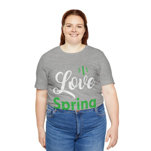 Love Spring - Unisex Jersey Short Sleeve Tee