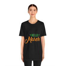 Load image into Gallery viewer, Hello March - Unisex Jersey Short Sleeve Tee
