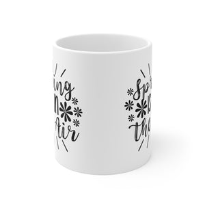 Spring Is In - Ceramic Mug 11oz