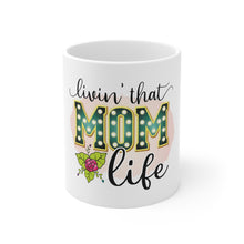 Load image into Gallery viewer, Living That Mom Life - Ceramic Mug 11oz
