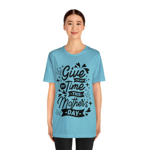 Give The Gift Of Time - Unisex Jersey Short Sleeve Tee